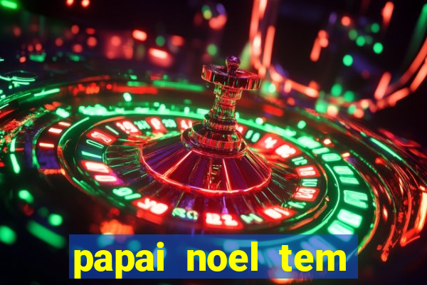 papai noel tem quantos anos